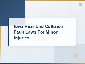 Iowa Rear-End Collision Fault Laws for Minor Injuries