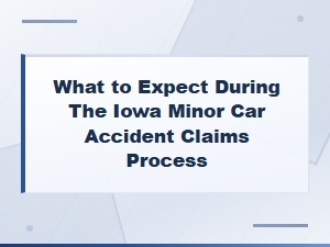 Iowa Minor Car Accident Claims: What to Expect