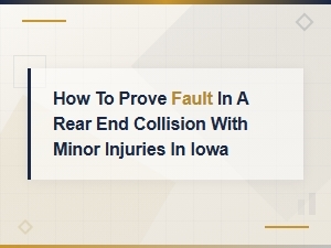 Proving Fault in an Iowa Rear-End Collision