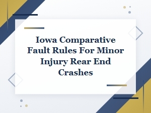 Iowa Comparative Fault in Minor Rear-End Crashes